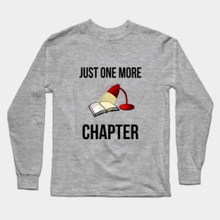 Just one more chapter Long Sleeve T-Shirt